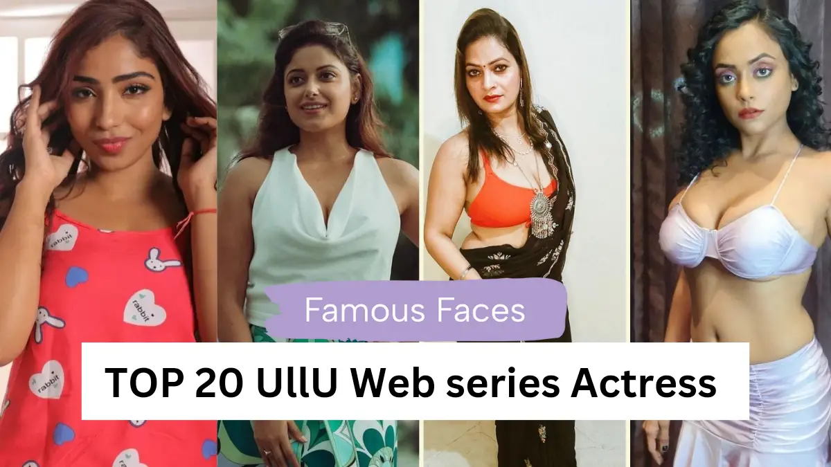 Top 20 Ullu Web Series Actress Name with Photographs.